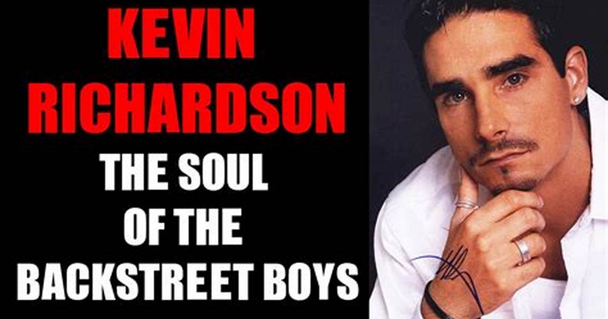 Kevin Richardson: the Heart and Soul of the Backstreet Boys