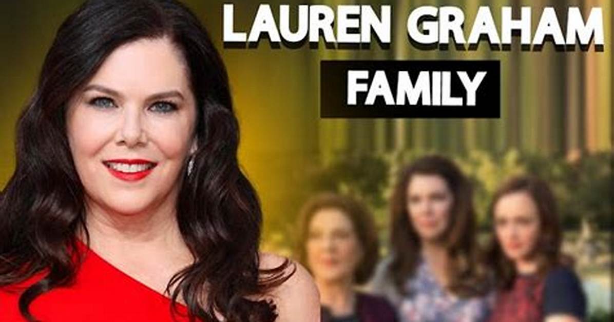 Lauren Graham's Kids: a Deep Dive into Family Life