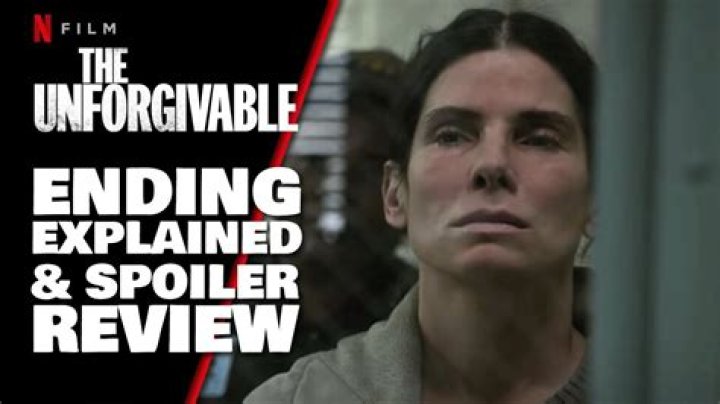 The Unforgivable Ending Explained